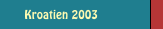 Kroatien 2003